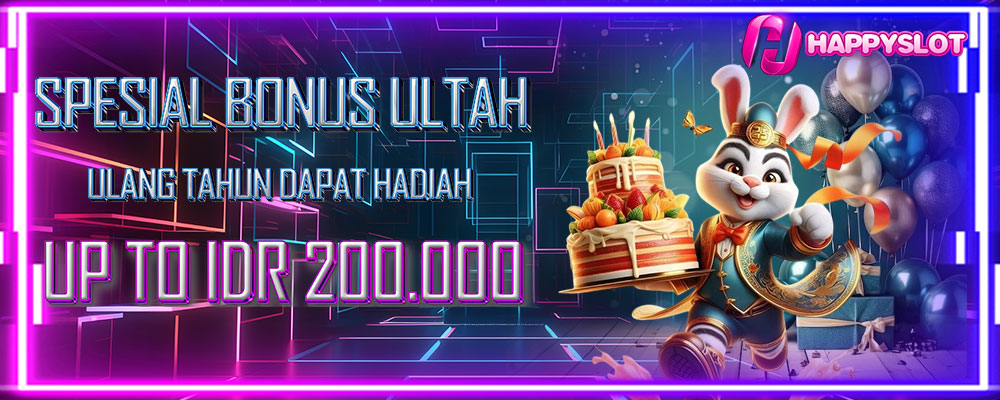 Spesial Bonus ULTAH Untuk Member Setia Happyslot